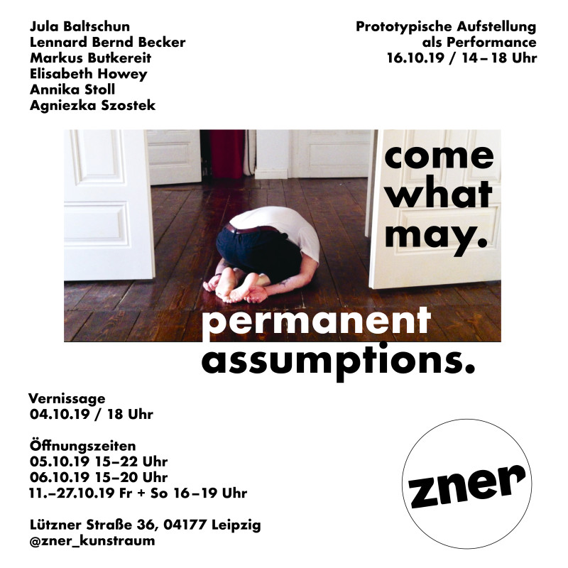 come what may. permanent assumptions.